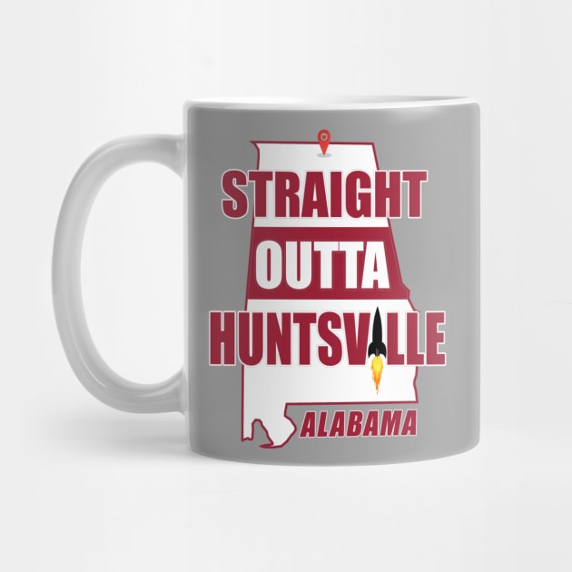 Straight Outta Huntsville, ALABAMA by Duds4Fun